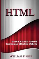 HTML: QuickStart Guide - Creating an Effective Website 1530335361 Book Cover
