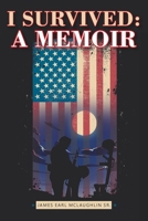 I Survived: A Memoir 1098029550 Book Cover