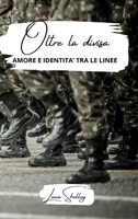 Oltre la divisa: amore e identità tra le linee (Italian Edition) B0CRM22XGS Book Cover