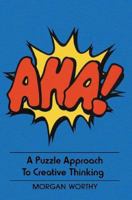 Aha!: A Puzzle Approach to Creative Thinking 0882292714 Book Cover
