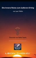 Die Innere Reise zum äußeren Erfolg (German Edition) B0F9PBK3KX Book Cover