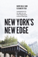 New York's New Edge: Contemporary Art, the High Line, and Urban Megaprojects on the Far West Side 022637906X Book Cover