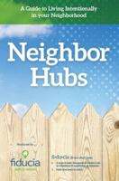 Neighbor Hubs - A Guide to Living Intentionally in your Neighborhood 0578176467 Book Cover