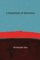 A Dilapidation of Machinery 1736930729 Book Cover