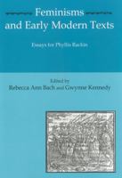 Feminisms and Early Modern Texts: Essays for Phyllis Rachin 1575911361 Book Cover