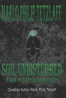 Soil undisturbed: A book of unsettling short stories 1790478316 Book Cover