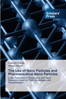 The Use of Nano Particles and Pharmaceutical Nano Particles 6206774171 Book Cover