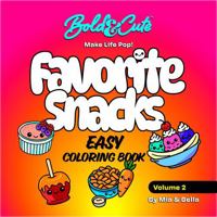 Bold & Cute Favorite Snacks Coloring Book 2: Simple, Big-Line Art for Kids | 30 Fun Snacks Pages (Ice Cream, Churros, Creme Brulee & More) B0FG8DN3YK Book Cover