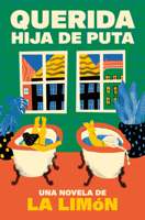 Querida hija de puta / Dear Bitch (Spanish Edition) 8466680535 Book Cover