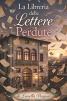 La libreria delle lettere perdute (Famiglia e Relazioni - Ritrovarsi tra genitori, figli e amori) (Italian Edition) B0HJY96HK8 Book Cover