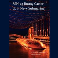 SSN-23 Jimmy Carter, U.S. Navy Submarine 1934840300 Book Cover