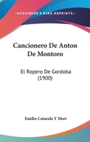 Cancionero De Anton De Montoro: El Ropero De Gordoba (1900) 1160050945 Book Cover