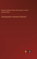 Autobiography of Benjamin Hallowell 3385304032 Book Cover