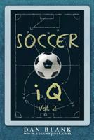 Soccer iQ - Vol. 2: More of What Smart Players Do 0989697711 Book Cover