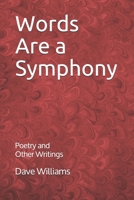 Words are a Symphony: Poetry and Other Assorted Writing 1703120019 Book Cover