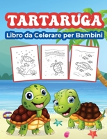 Tartaruga Libro da Colorare per Bambini: Grande libro di attivit� delle tartarughe per ragazzi, ragazze e bambini 1006861602 Book Cover