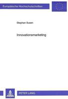 Innovationsmarketing: Marketing ALS Erfolgsfaktor Im Innovationsmanagement Technologieorientierter Mittelstaendischer Unternehmen 3631493495 Book Cover