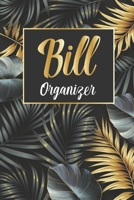 Bill Organizer: The easiest way to manage your bills - Budget Organizer, Bookkeeping Ledger, Cash Book & Notebook for Accounting  | Budget Planner 1689523166 Book Cover