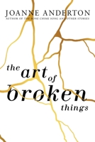 The Art of Broken Things 1685100139 Book Cover