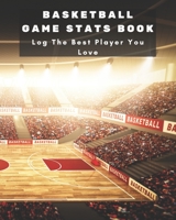 Basketball Game Stats Book: Large Size (8" X 10"), 164 Pages (82 Games), Log The Best Player You Love, Coaching Notebook, Basketball Tactic Notebook, ... Your Strategy and Tactics for Basketball 171165499X Book Cover