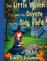 The Little Witch and the Coyote in the Side Yard. B0G1Y7H43Z Book Cover