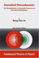 Generalized Thermodynamics: The Thermodynamics of Irreversible Processes and Generalized Hydrodynamics 1402007884 Book Cover