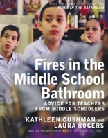 Fires in the Middle School Bathroom: Advice to Teachers from Middle Schoolers