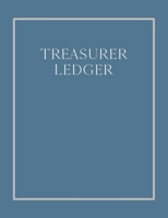Treasurer Ledger: A simple accounts cash log for bookkeeping: Vol. 5 1709638672 Book Cover