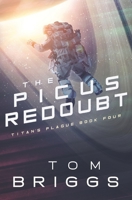 The Picus Redoubt: Titan's Plague Book Four B08TZHGK88 Book Cover