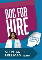 Doc-for-Hire: A Blueprint for Living A Locums Life 1644841665 Book Cover