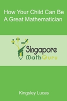 How Your Child Can Be a Great Mathematician 1698969422 Book Cover