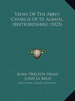 Views Of The Abbey Church Of St. Albans, Hertfordshire 1169513352 Book Cover