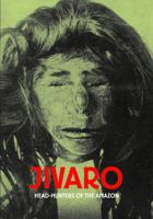 Jivaro: Head-Hunters of the Amazon 1840681888 Book Cover