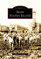 Irish Staten Island (Images of America: New York) 0738562793 Book Cover