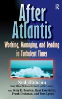 After Atlantis: Working, Managing, and Leading in Turbulent Times 0750698845 Book Cover