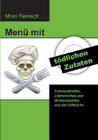 Menü mit tödlichen Zutaten: Schmackhaftes, Literarisches und Wissenswertes aus der Giftküche 3744895122 Book Cover