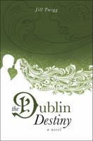 The Dublin Destiny 1613465610 Book Cover