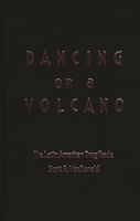 Dancing on a Volcano: The Latin American Drug Trade 0275931056 Book Cover