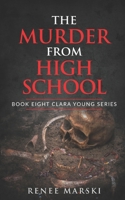 The Murder from High School: Clara Young Series Book Eight B0FHPWGFS1 Book Cover