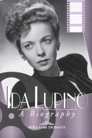 Ida Lupino: A Biography 0813196485 Book Cover