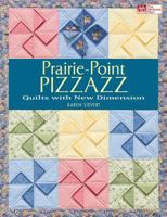 Prairie-Point Pizzazz: Quilts with New Dimension 1604680636 Book Cover