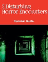 5 Disturbing Horror Encounters True Scary Stories for Adults B0GTC9B85T Book Cover