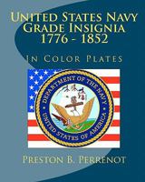 United States Navy Grade Insignia 1776 - 1852 1450530907 Book Cover