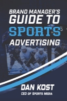 Brand Manager's Guide to Sports Media Advertising 0916539741 Book Cover