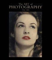 The Art of Photography, 1839-1989 0300044577 Book Cover