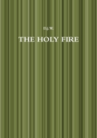 The Holy Fire 1470915723 Book Cover