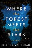 Where the Forest Meets the Stars 1503904911 Book Cover