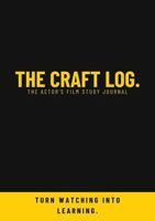 The Craft Log.: The Actor's Film Study Journal B0GXYL7FVF Book Cover