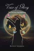 Voice of Glory: The End from the Beginning B0GC9JR76K Book Cover
