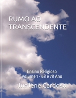 RUMO AO TRANSCENDENTE: Revelando caminhos para viver com dignidade (Portuguese Edition) 1688616780 Book Cover